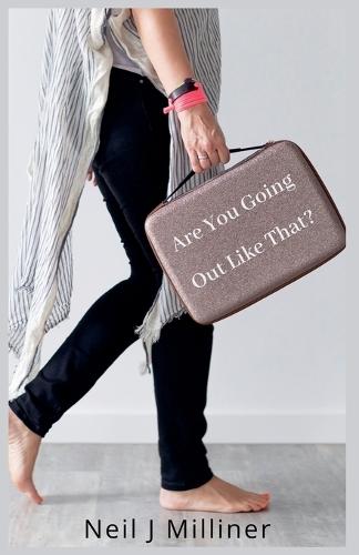 Are You Going Out Like That?