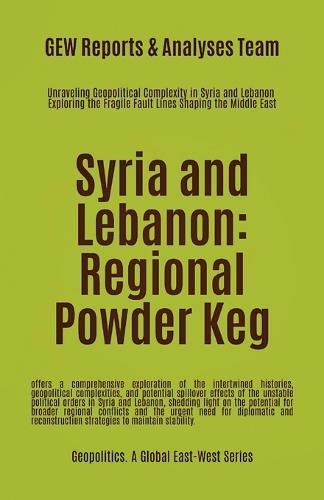 Syria and Lebanon: Regional Powder Keg
