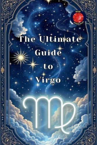 The Ultimate Guide to Virgo
