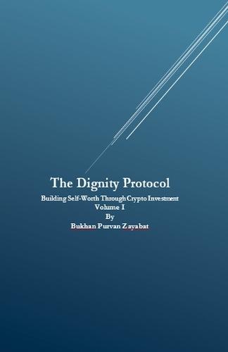 The Dignity Protocol: Building Self-Worth Through Crypto Investment
