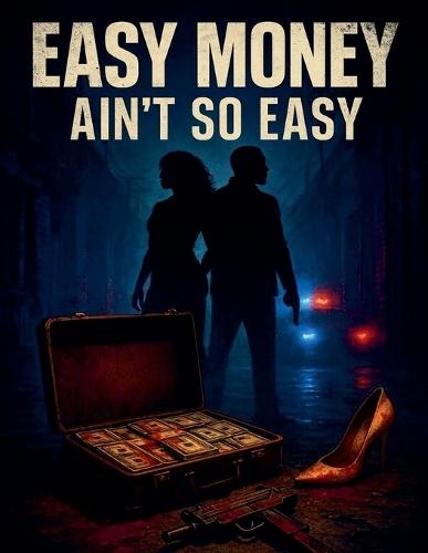 Easy money ain't so easy