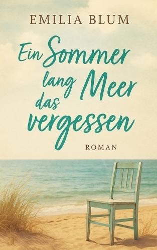 Ein Sommer lang das Meer vergessen