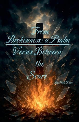 From Broken, A Psalm: Versus Between the Sacrs