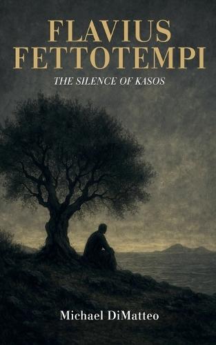 Flavius Fettotempi: The Silence of Kasos