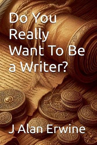 Do You Really Want To Be a Writer?