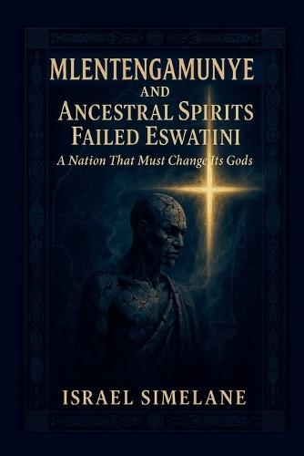 Mlentengamunye and Ancestral Spirits Failed Eswatini