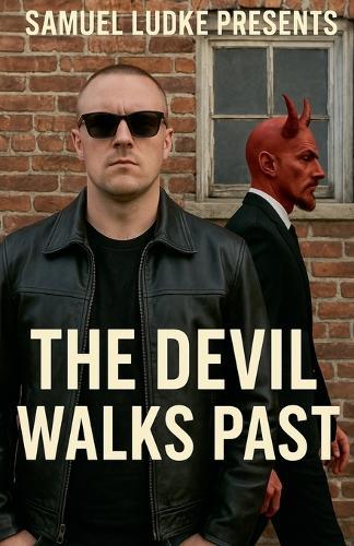The Devil Walks Past