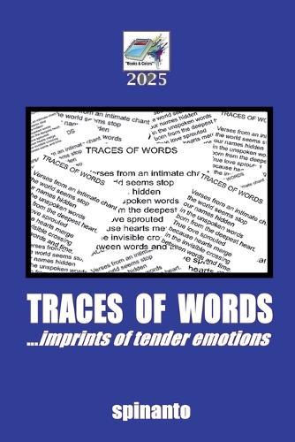 TRACES OF WORDS ...imprints of tender emotions