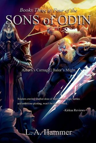 Books Three to Four of the Sons of Odin: Arawn's Carnage; Balor's Might