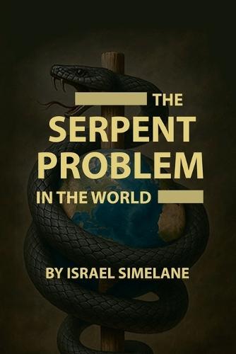 The Serpent Problem in the World