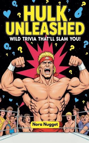 Hulk Unleashed: Wild Trivia That'll Slam You!