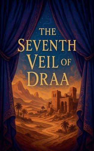 The Seventh Veil of Draa