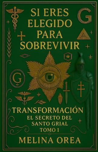 Si tú eres elegido para sobrevivir. Transformación. Volumen I.