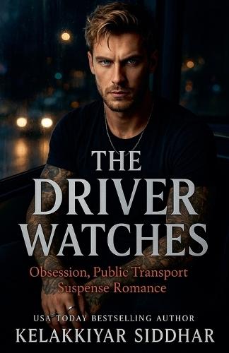 The Driver Watches: Obsession, Public Transport Suspense Romance
