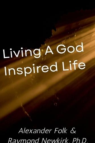 Living a God Inspired Life