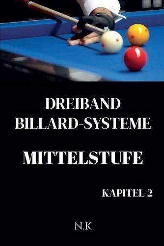 Dreiband Billard Systeme - Mittelstufe -Kapitel 2