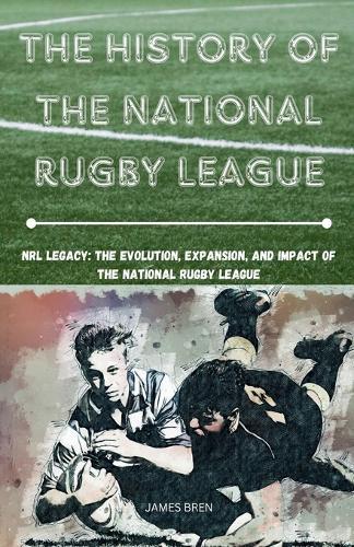 The History of the National Rugby League