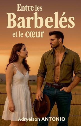 Entre les barbelés et le coeur