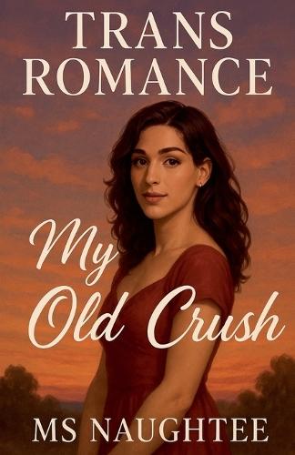 Trans Romance: My Old Crush