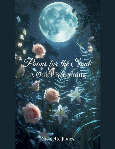 Poems for the Soul: A Quiet Becoming