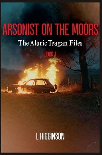 Arsonist on the Moors