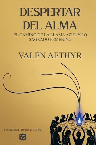 Despertar del Alma - El Camino de la Llama Azul y lo Sagrado Femenino