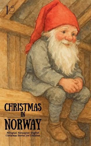 Christmas in Norway: Bilingual Norwegian-English Christmas Stories for Children