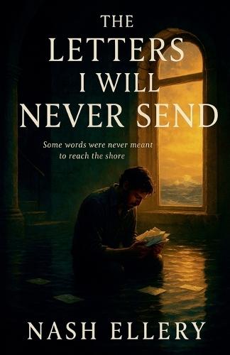 The Letters I Will Never Send