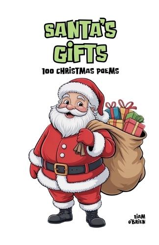 Santa's Gifts: 100 Christmas Poems