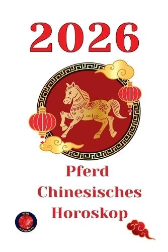 Pferd chinesisches Horoskop 2026