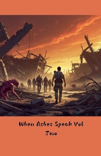 When Ashes Speak Vol Two