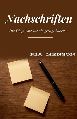Nachschriften: Die Dinge, die wir nie gesagt haben...