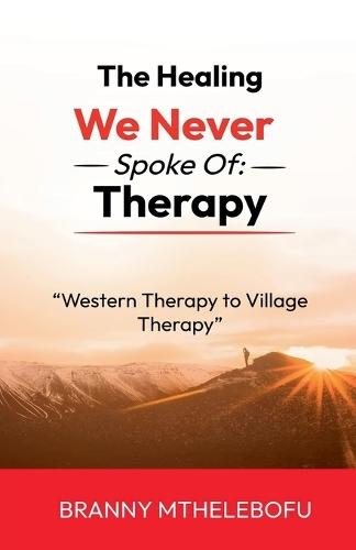 The Healing We Never Spoke Of: Therapy