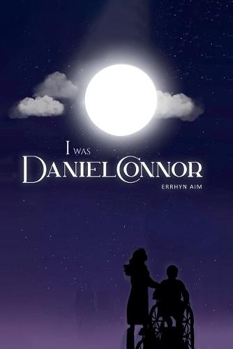 I Was Daniel Connor