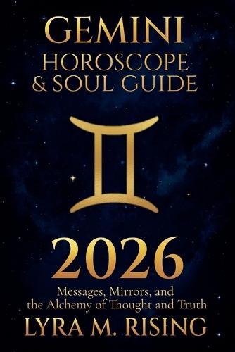 Gemini Horoscope & Soul Guide for 2026: Messages, Mirrors, and the Alchemy of Thought and Truth