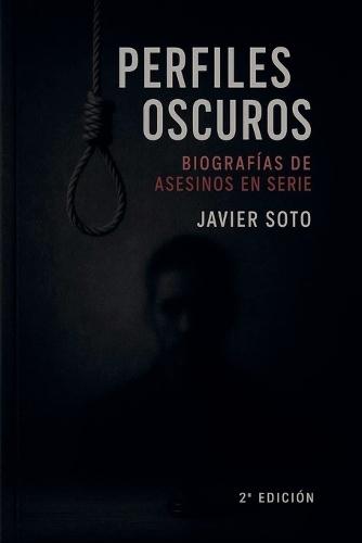Perfiles Oscuros: Biografías de Asesinos en Serie
