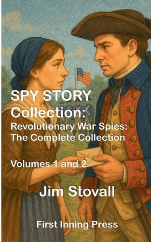 Spy Story Collection: Revolutionary War Spies