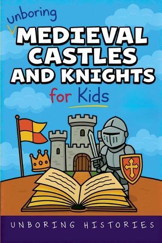Unboring Medieval Castles and Knights for Kids