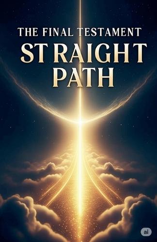 The Final Testament; The Straight Path