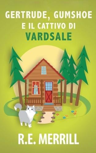 Gertrude, Gumshoe e il cattivo di VardSale