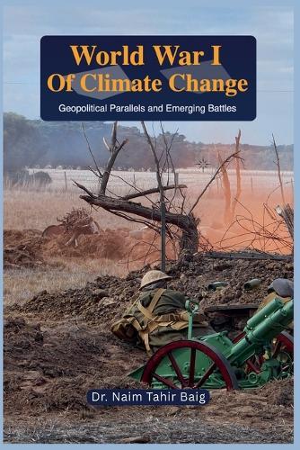 World War I of Climate Change: Geopolitical Parallels and Emerging Battles