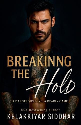 Breaking the Hold: A Dangerous Love, a Deadly Game