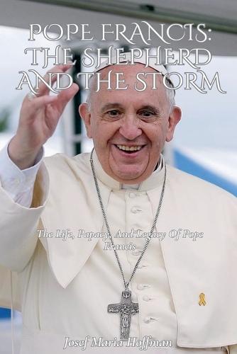 Pope Francis: The Shephard And The Storm