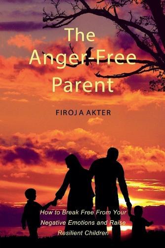 The Anger-Free Parent
