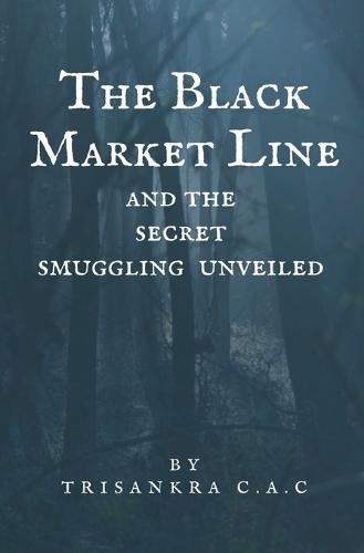The Black Market Line and the Secret Smuggling Unveiled