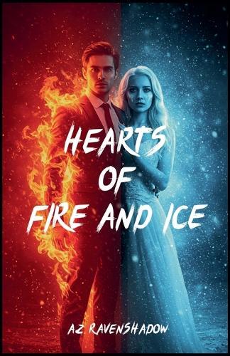 Hearts of Fire and Ice