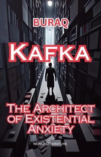 Kafka: The Architect Of Existential Anxiety