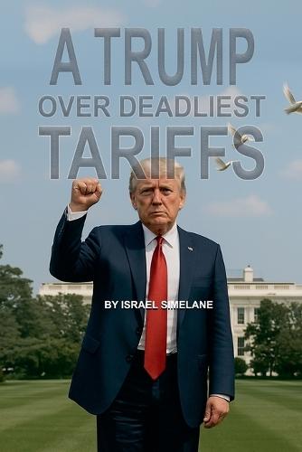 A Trump Over Deadliest Tariffs