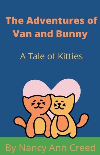 The Adventures of Van and Bunny: A Tale of Two Kittes