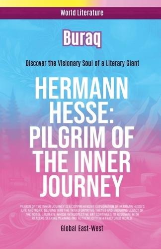 Hermann Hesse: Pilgrim of the Inner Journey